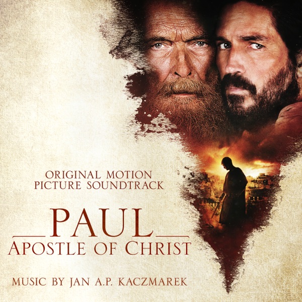 Paul, Apostle of Christ (Original Motion Picture Soundtrack) - Jan A.P. Kaczmarek