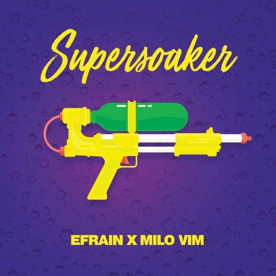Supersoaker (feat. Milo Vim) - Single