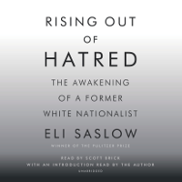 Eli Saslow - Rising Out of Hatred: The Awakening of a Former White Nationalist (Unabridged) artwork