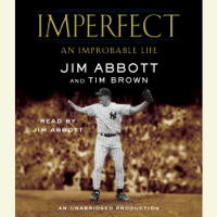 Imperfect: An Improbable Life (Unabridged) - Jim Abbott &amp; Tim Brown Cover Art
