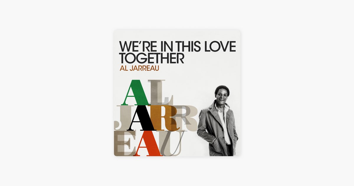 We're In This Love Together – Song by Al Jarreau – Apple Music