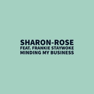 Minding My Business (feat. Frankie StayWoke) - Single