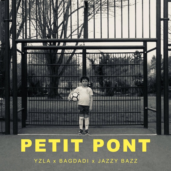 Petit pont (feat. Jazzy Bazz) - Single - YZLA