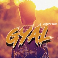 Gyal - Single - Sleepy Lexx