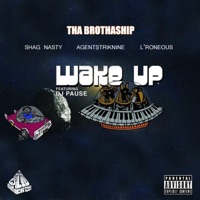 Wake Up (feat. Shag Nasty, Agentstriknine & L'roneous) - Single - Tha Brothaship