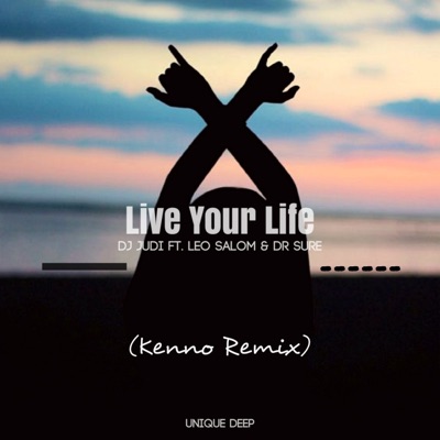 Live Your Life (Kenno Remix) [feat. Leo Salom & Dr. Sure] - Single