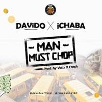 Man Must Chop (feat. Davido) - Single - Ichaba