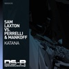 Katana (Sam Laxton vs. Perrelli & Mankoff) - Single