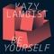 Be Yourself - Kazy Lambist lyrics