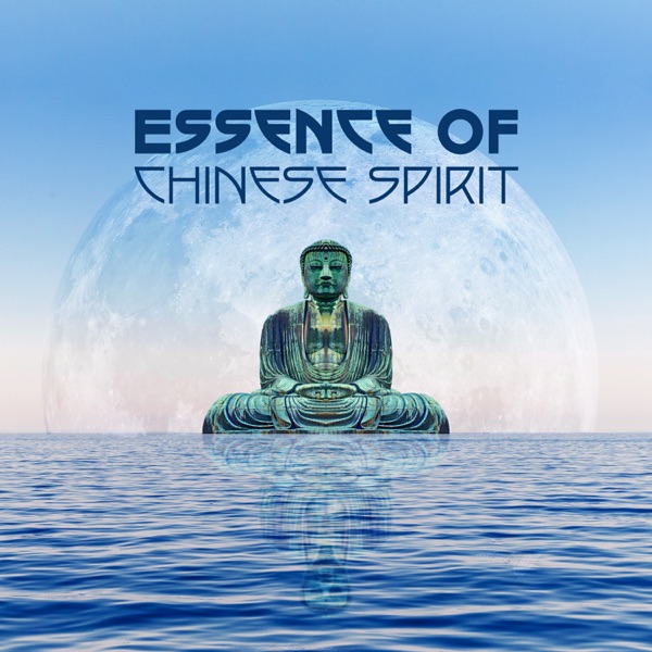 Essence of Chinese Spirit: Zen Traditional Music, Yin & Yang Harmony, Asian Serenity Melodies