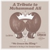 A Tribute to Muhammad Ali (We Crown the King) - Single