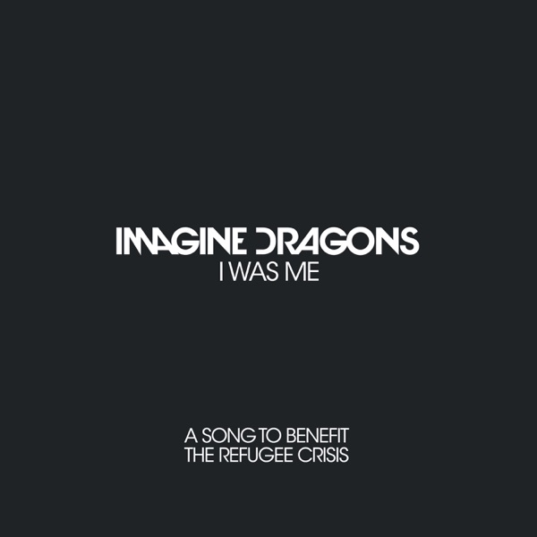 I Was Me - Single - Imagine Dragons