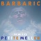 Barbaric - Petite Meller lyrics
