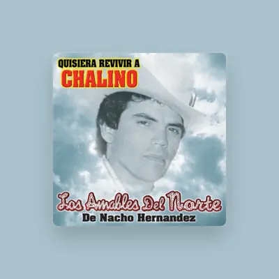 Listen to Los Amables Del Norte De Nacho Hernandez, watch music videos, read bio, see tour dates & more!