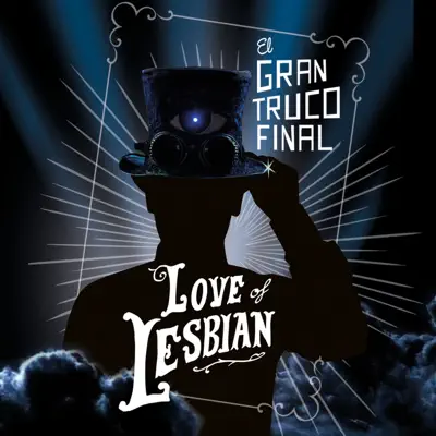 El gran truco final (En directo) - Love Of Lesbian