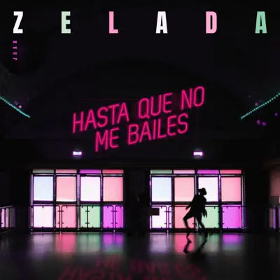 Hasta Que No Me Bailes - Single - Juan Zelada