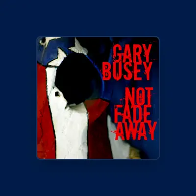 Listen to Gary Busey, watch music videos, read bio, see tour dates & more!
