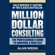 Alan Weiss - Million Dollar Consulting: The Professional's Guide to Growing a Practice, Fifth Edition