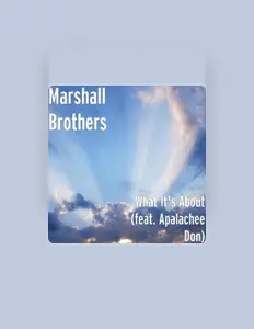 Escucha a Marshall Brothers, mira vídeos musicales, lee la biografía, consulta fechas de giras y mucho más.