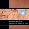 Natureza nos Sons: Para Estudar, Yoga e Relaxar - Various Artists