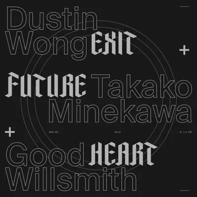 Ascolta 'Exit Future Heart' di Dustin Wong, Takako Minekawa & Good Willsmith
