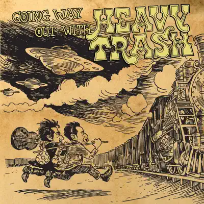 Going Way out With... - Heavy Trash