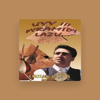 Listen to Orhan Yaşar, watch music videos, read bio, see tour dates & more!