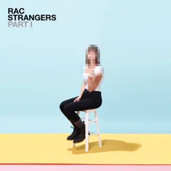 Strangers, Pt. I - RAC