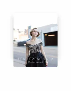 Luister naar Heather Faulkner, bekijk muziekvideo's, lees de bio, bekijk de tourdata, en meer!