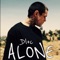 Alone (feat. Paisley) - D-Loc lyrics