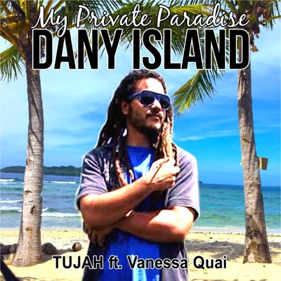 My Private Paradise Dany Island (feat. Vanessa Quai) - Single