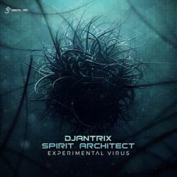 Djantrix & Spirit Architect - Experimental Virus
