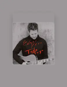 收听 Edgar Vero、观看音乐视频、阅读小传、查看巡演日期等 ！