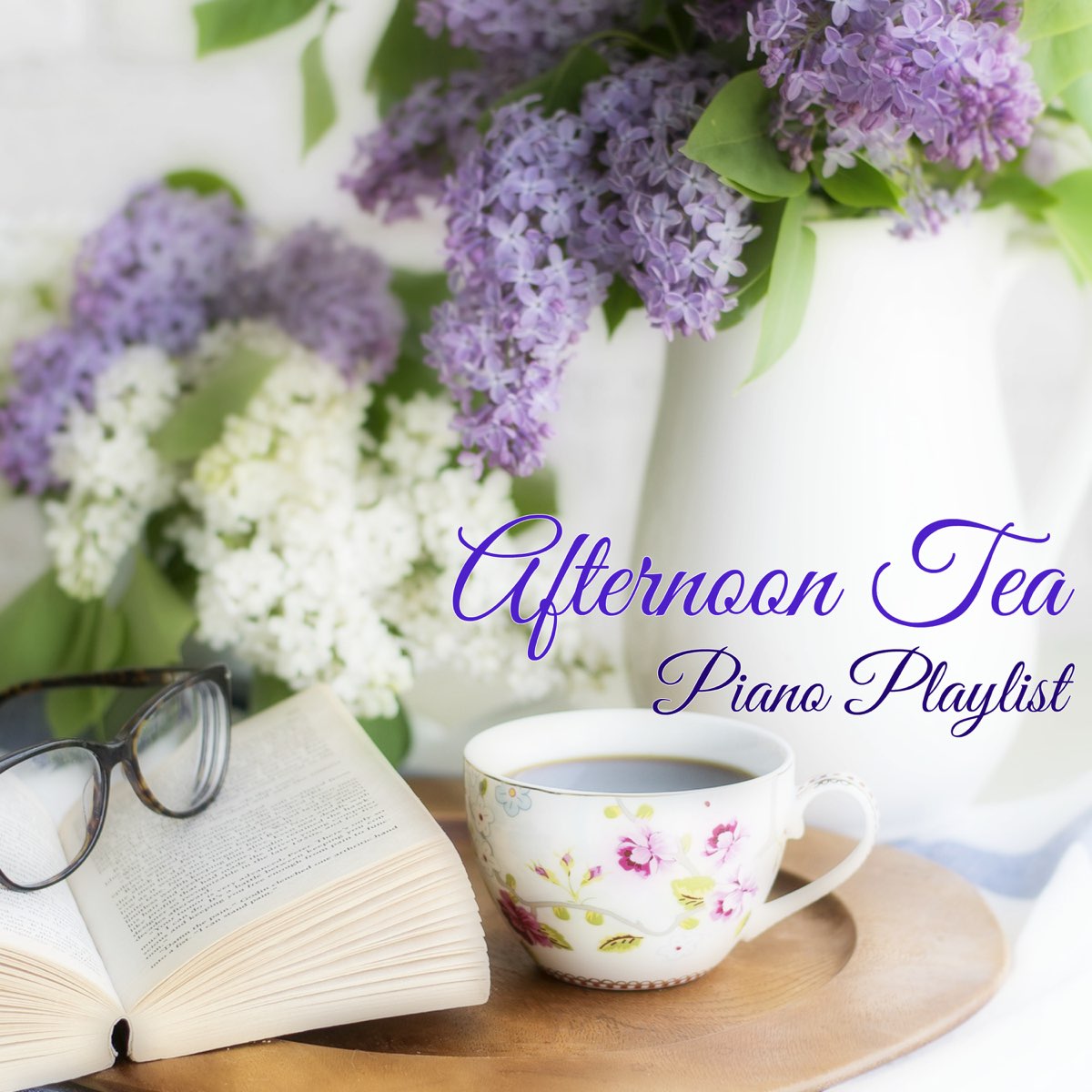 Afternoon Tea Piano Playlist - Perfect Background Music for Tea