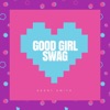 Good Girl Swag - Single