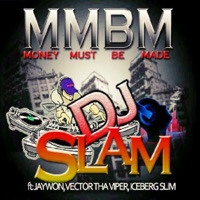 Money Must Be Made (feat. Jaywon, Vector & IcebergSlim) - Single - Dj Slam