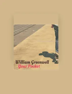 收听 William Greenwell、观看音乐视频、阅读小传、查看巡演日期等 ！