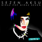 Biraz Pop Biraz Sezen Remix - Sezen Aksu