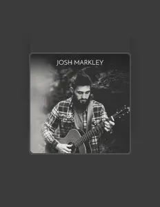Ακούστε περιεχόμενο από Josh Markley, παρακολουθήστε μουσικά βίντεο, διαβάστε το βιογραφικό, δείτε ημερομηνίες περιοδείας, και πολλά ακόμη!