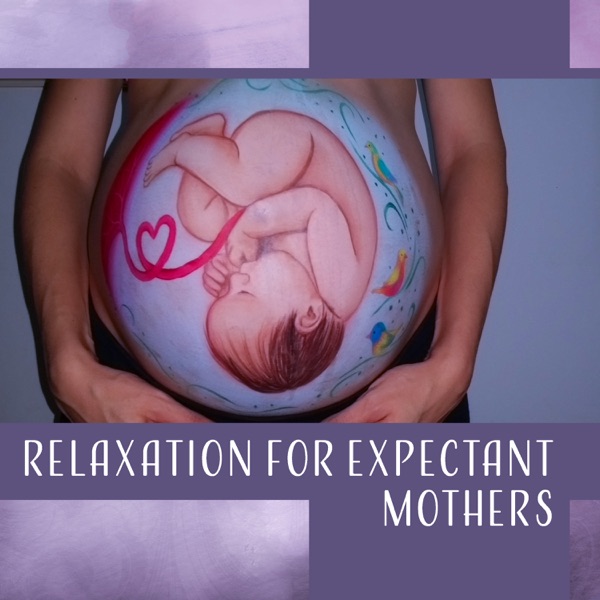 Relaxation for Expectant Mothers: Relax & Prepare for Childbirth