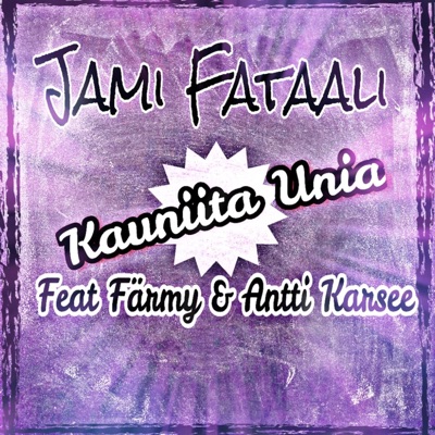 Kauniita unia (feat. Färmy & Antti Karsee ) - Single