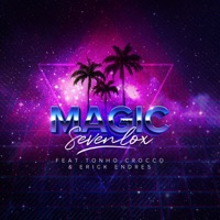 Magic (feat. Tonho Crocco & Erick Endres) - Single - Sevenlox