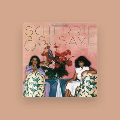 Listen to Scherrie & Susaye, watch music videos, read bio, see tour dates & more!