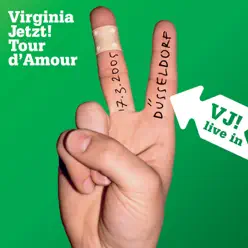 Tour d'Amour - Live in Düsseldorf, 17.03.05 - Virginia Jetzt!