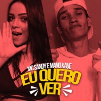 Eu Quero Ver - Single - MC Sandy & Mano Kaue