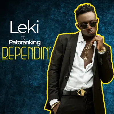 Dependin (feat. Patoranking) - Single - Leki