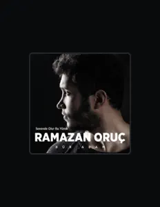 Ramazan Oruç dinle, müzik videolarını izle, biyografisini oku, tur tarihlerini ve daha fazlasını gör!