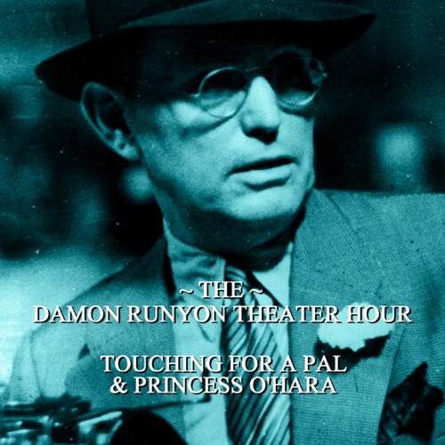 Touching for a Pal & Princess O'Hara: Damon Runyon Theatre - Episode 4 (Unabridged) cover