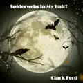 Spiderwebs In My Hair!