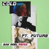 Cold (feat. Future) [Sak Noel Remix] - Single